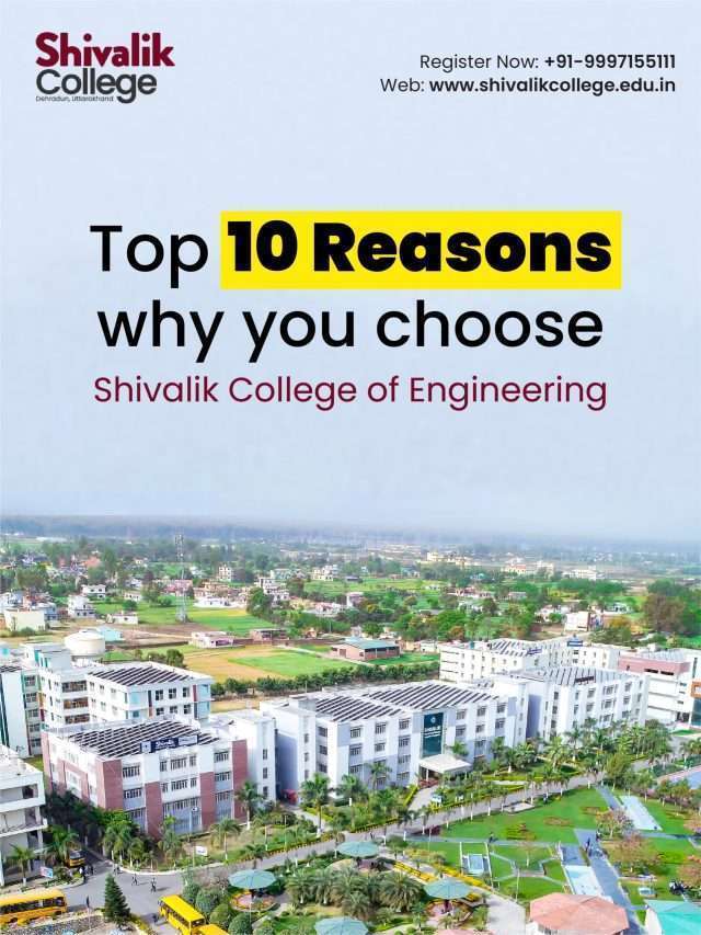 Top 10 Reasons why you choose Shivalik College of Engineering